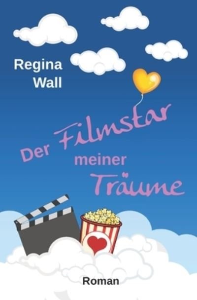 Cover for Regina Wall · Der Filmstar meiner Traume (Paperback Bog) (2020)