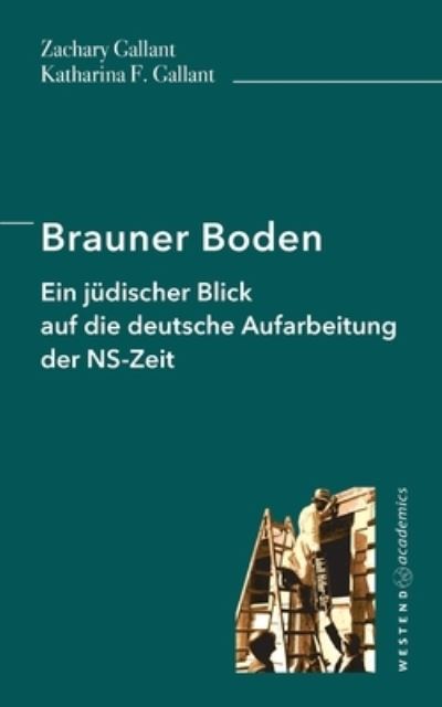 Brauner Boden - Zachary Gallant - Książki - Westend Academics - 9783949925009 - 31 stycznia 2022