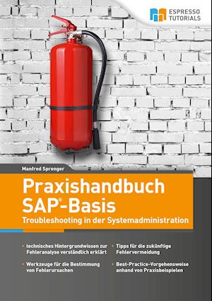 Praxishandbuch SAP-Basis - Troubleshooting in der Systemadministration - Manfred Sprenger - Books - Espresso Tutorials GmbH - 9783960124009 - May 27, 2020
