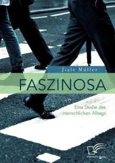 Cover for Müller · Faszinosa. Eine Studie des mensc (Book) (2018)