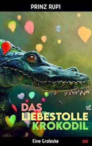 Cover for Prinz Rupi · Das liebestolle Krokodil (Book) (2022)