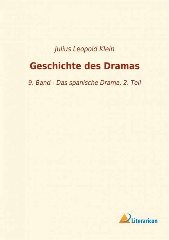 Geschichte des Dramas - Klein - Books -  - 9783965062009 - November 25, 2018