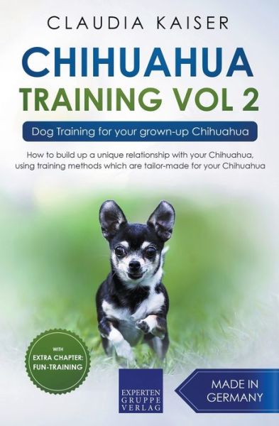 Cover for Claudia Kaiser · Chihuahua Training Vol. 2: Dog Training for Your Grown-up Chihuahua - Chihuahua Training (Paperback Book) (2021)