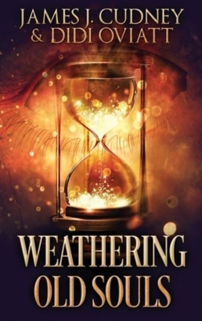 Cover for James J Cudney · Weathering Old Souls (Hardcover Book) (2021)