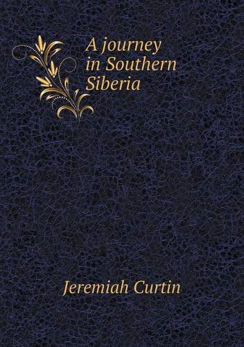 Cover for Curtin Jeremiah · A Journey in Southern Siberia (Paperback Book) (2013)