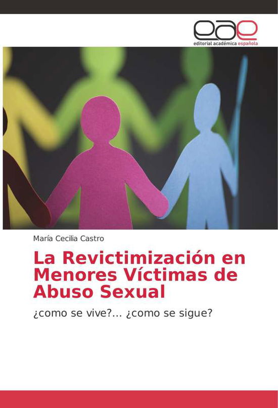 La Revictimización en Menores Ví - Castro - Books -  - 9786139411009 - 