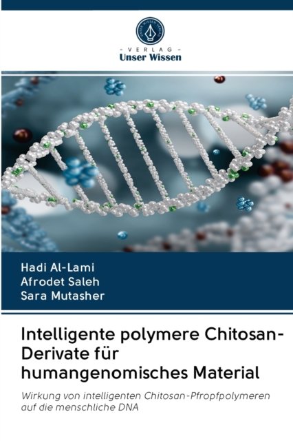 Cover for Hadi Al-Lami · Intelligente polymere Chitosan-Derivate fur humangenomisches Material (Paperback Book) (2020)