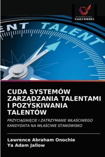 Cover for Lawrence Abraham Onochie · Cuda Systemow Zarz?dzania Talentami I Pozyskiwania Talentow (Paperback Book) (2021)