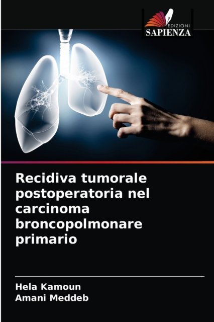 Cover for Hela Kamoun · Recidiva tumorale postoperatoria nel carcinoma broncopolmonare primario (Paperback Book) (2021)
