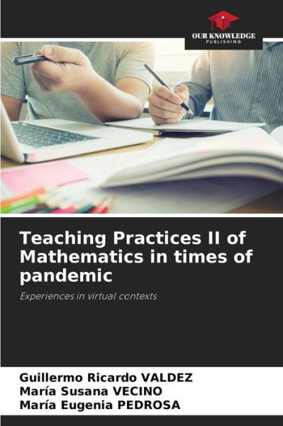 Cover for Guillermo Ricardo Valdez · Teaching Practices II of Mathematics in times of pandemic (Paperback Book) (2021)