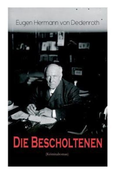 Cover for Eugen Hermann Von Dedenroth · Die Bescholtenen (Kriminalroman) (Paperback Book) (2018)