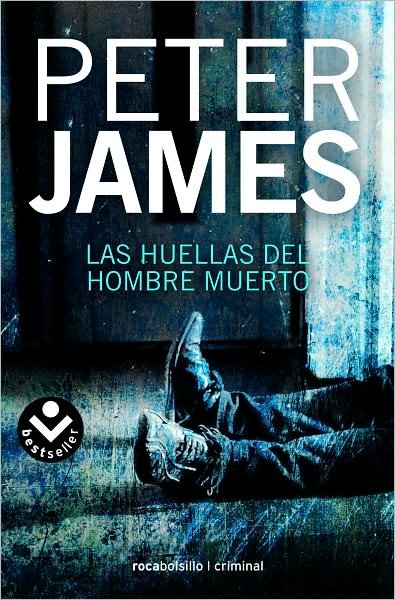 Cover for Peter James · Las Huellas Del Hombre Muerto (Rocabolsillo Criminal) (Spanish Edition) (Paperback Bog) [Spanish, Tra edition] (2010)