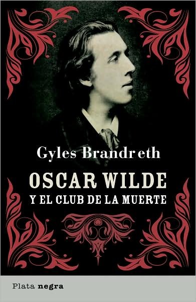 Cover for Gyles Brandreth · Oscar Wilde Y El Club De La Muerte (Paperback Bog) [Spanish, Tra edition] (2009)