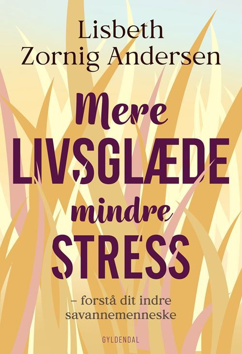 Cover for Lisbeth Zornig Andersen · Mere livsglæde mindre stress (Sewn Spine Book) [1º edição] (2022)