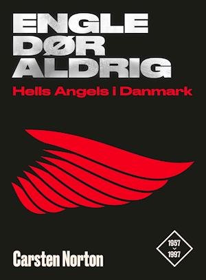Cover for Carsten Norton · Hells Angels i Danmark: Engle dør aldrig (Gebundesens Buch) [1. Ausgabe] (2021)