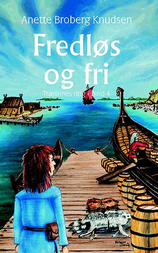 Cover for Anette Broberg Knudsen · Trællenes ring. Bogodillen: Fredløs og fri (Book) [1e uitgave] (2004)