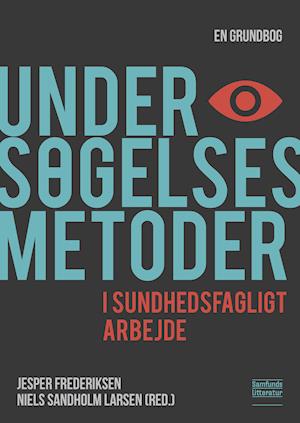 Cover for Jesper Frederiksen og Niels Sandholm Larsen (red.) · Undersøgelsesmetoder i sundhedsfagligt arbejde (Paperback Book) [1st edition] (2019)