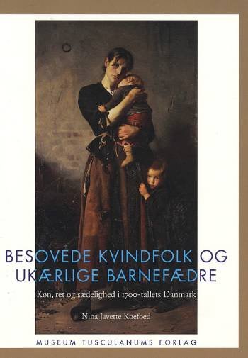 Cover for Nina Javette Koefoed · Tidlig moderne, 3 bind 3: Besovede kvindfolk og ukærlige barnefædre (Bound Book) [1st edition] [Indbundet] (2008)