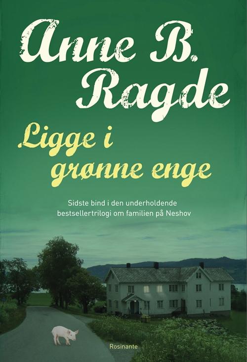 Cover for Anne B. Ragde · Ligge i grønne enge, spb (Sewn Spine Book) [6º edição] (2015)