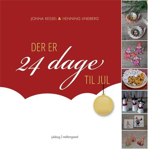 Der er 24 dage til jul - Jonna Kessel og Henning Lindberg - Bøger - mellemgaard - 9788771901009 - 30. september 2016