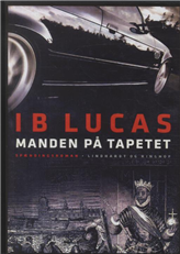 Cover for Ib Lucas · Manden på tapetet (Lydbok (MP3)) [1. utgave] (2009)