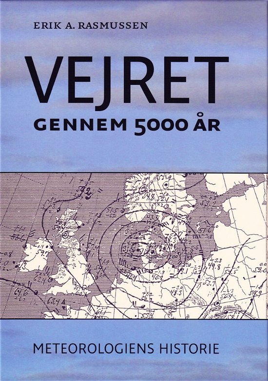 Cover for Erk. A. Rasmussen · Vejret gennem 5000 år (Indbundet Bog) [1. udgave] [Indbundet] (2010)