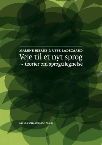 Cover for Uffe Ladegaard Malene Bjerre · Veje til et nyt sprog (Sewn Spine Book) [1st edition] (2007)