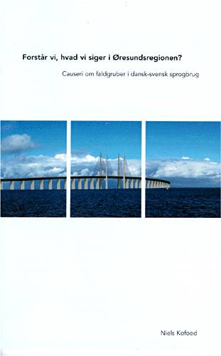 Forstår vi, hvad vi siger i Øresundsregionen? - Niels Kofoed - Livres - ABC Public Relations - 9788791011009 - 16 juin 2000