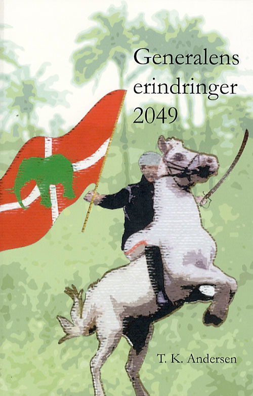 Generalens erindringer 2049 - T. K. Andersen - Libros - Korinna - 9788791941009 - 11 de octubre de 2006