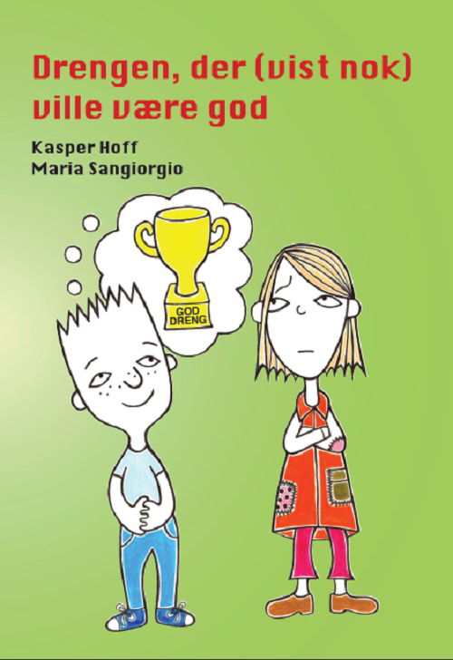 Cover for Kasper Hoff · Drengen, der (vist nok) ville være god (Paperback Book) [1.º edición] (2015)