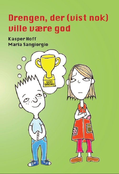 Cover for Kasper Hoff · Drengen, der (vist nok) ville være god (Paperback Bog) [1. udgave] (2015)