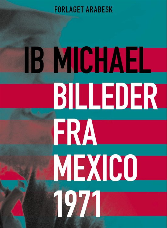 Cover for Ib Michael · Digte fra Mexico 1971 &amp; Billeder fra Mexico 1971 (Sewn Spine Book) [1er édition] (2019)
