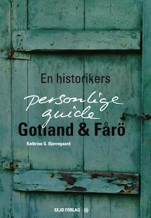 Cover for Kathrine G. Bjerregaard · Gotland &amp; Fårö (Sewn Spine Book) [1º edição] (2019)