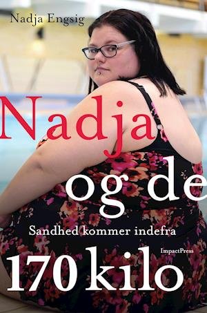 Cover for Nadja Engsig · Nadja og de 170 kilo (Bound Book) [1.º edición] (2021)