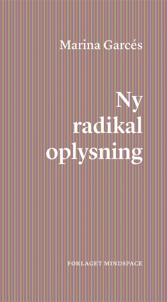 Cover for Marina Garcés · Ny radikal oplysning (Paperback Book) [1st edition] (2024)