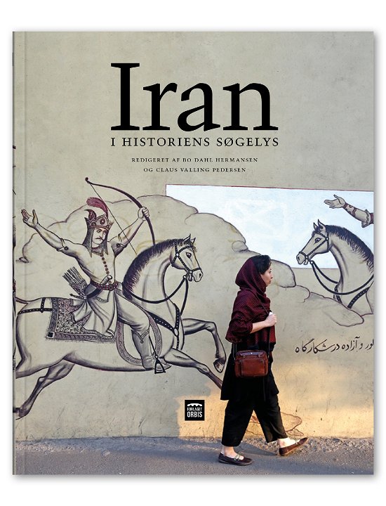 Cover for Bo Dahl Hermansen og Claus Valling Pedersen · Iran i historiens søgelys (Paperback Book) [1.º edición] (2018)