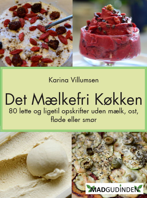 Det Mælkefri Køkken: Det Mælkefri Køkken - Karina Villumsen - Books - Karina Villumsen - 9788799648009 - January 14, 2014