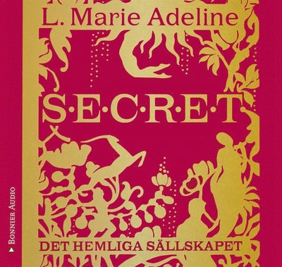 Cover for L. Marie Adeline · Secret : det hemliga sällskapet (Audiobook (MP3)) (2013)