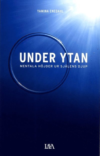 Cover for Yamina Enedahl · Under ytan : mentala höjder ur själens djup (Buch) (2014)