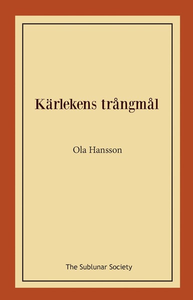 Cover for Ola Hansson · Kärlekens trångmål (Bok) (2019)