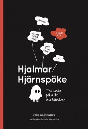 Cover for Ebba Dagsdotter · Hjalmar Hjärnspöke, tro inte på allt du tänker (Bound Book) (2022)