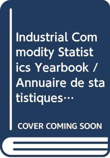 Cover for United Nations: Department of Economic and Social Affairs: Statistics Division · Industrial commodity statistics yearbook 2014 (Hardcover Book) [46th edition] (2017)