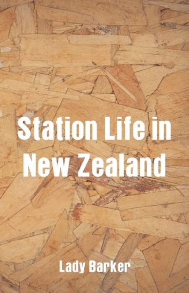 Cover for Lady Barker · Station Life in New Zealand (Paperback Book) (2018)