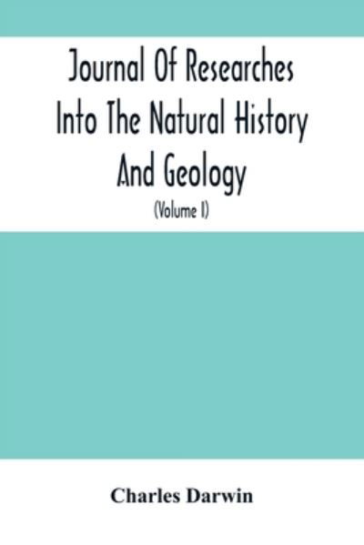 Cover for Charles Darwin · Journal Of Researches Into The Natural History And Geology Of The Countries Visited During The Voyage Of H.M.S. Beagle Round The World (Pocketbok) (2021)