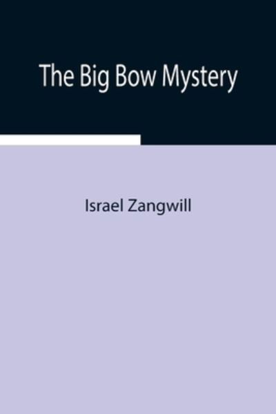 Cover for Israel Zangwill · The Big Bow Mystery (Paperback Book) (2021)