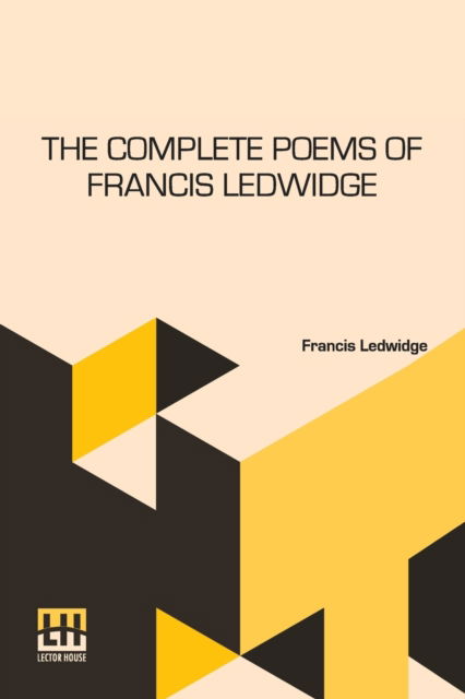 Cover for Francis Ledwidge · The Complete Poems Of Francis Ledwidge : With Introductions By Lord Dunsany (Paperback Book) (2022)