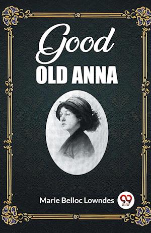 Cover for Marie Belloc Lowndes · Good Old Anna (Edition2023) (Paperback Book) (2023)