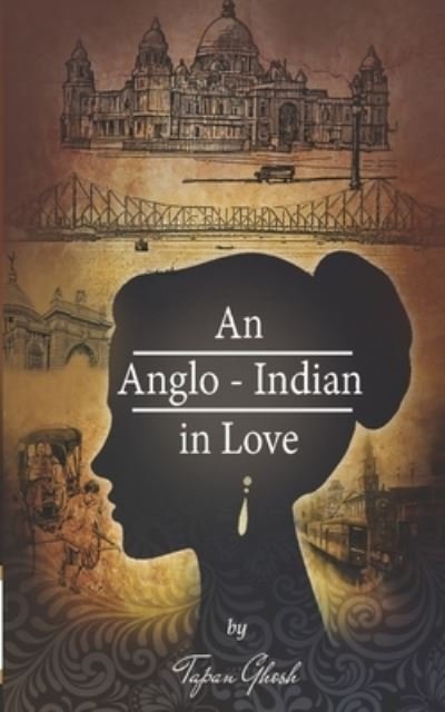 Cover for Tapan Ghosh · An Anglo Indian In Love (Paperback Book) (2018)