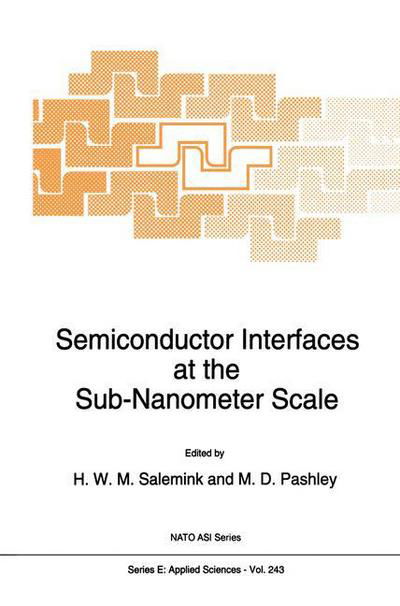 H W M Salemink · Semiconductor Interfaces at the Sub-nanometer Scale - Nato Science Series E: (Paperback Book) [Softcover Reprint of the Original 1st Ed. 1993 edition] (2012)