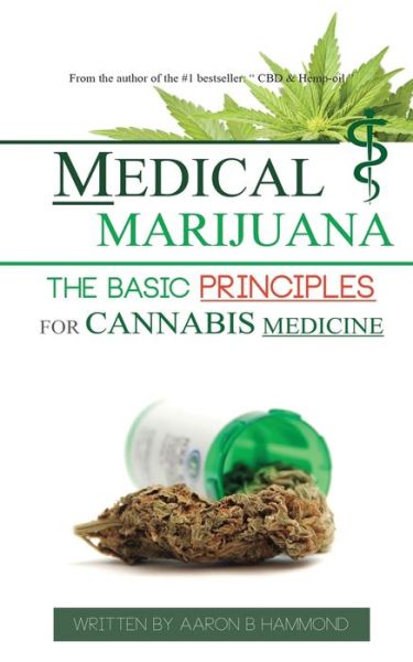 Cover for Aaron Hammond · Medical Marijuana: The Basic Principles For Cannabis Medicine (Paperback Book) (2017)